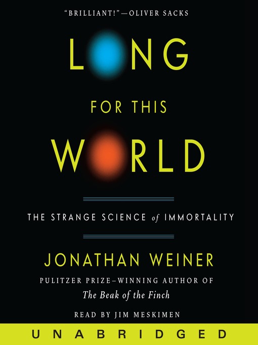 Title details for Long for This World by Jonathan Weiner - Available